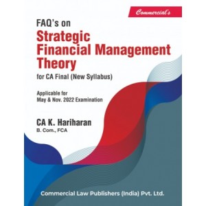 Commercial's FAQ's Strategic Financial Management Theory for CA Final May 2022 Exam [SFM-New Syllabus] by CA. K. Hariharan